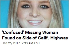 Missing Woman Found Wandering Calif. Highway