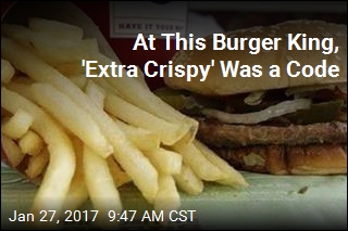 At This Burger King, &#39;Extra Crispy&#39; Was a Code