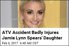 Jamie Lynn Spears&#39; Daughter Badly Hurt on ATV: Report