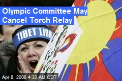 Olympic Committee May Cancel Torch Relay