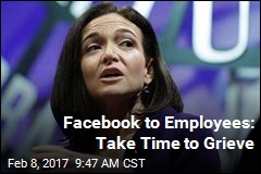 Facebook to Employees: Take Time to Grieve