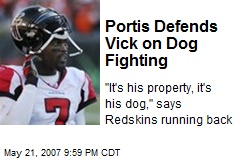 Portis Defends Vick on Dog Fighting