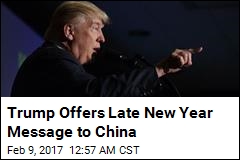 Trump Sends China Late New Year Greeting