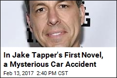 In Jake Tapper&#39;s First Novel, a Mysterious Car Accident