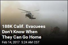 188K Calif. Evacuees Don&#39;t Know When They Can Go Home