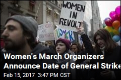 Women&#39;s March Organizers Announce Date of General Strike