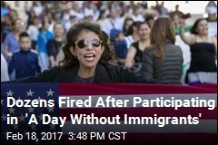 Dozens Fired After Participating in &#39;A Day Without Immigrants&#39;