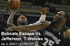 Bobcats Escape Vs. Jefferson, T-Wolves
