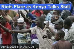 Riots Flare as Kenya Talks Stall