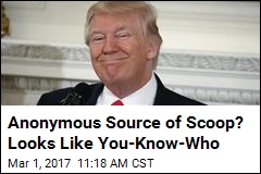 Anonymous Source of Scoop? Looks Like You-Know-Who