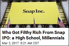 Who Got Filthy Rich From Snap IPO: a High School, Millennials