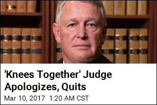 &#39;Knees Together&#39; Judge Apologizes, Quits