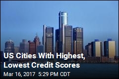 US Cities With Highest, Lowest Credit Scores