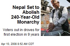 Nepal Set to Abolish 240-Year-Old Monarchy