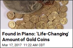 Officials Seek Owner of Gold Coins Stashed Inside Piano