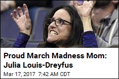 Proud March Madness Mom: Julia Louis-Dreyfus