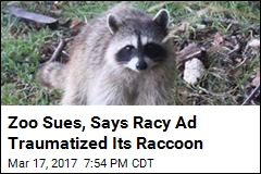 Zoo&#39;s Lawsuit: &#39;Erotic&#39; Ad Traumatized Our Racoon