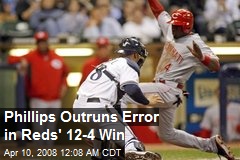 Phillips Outruns Error in Reds' 12-4 Win