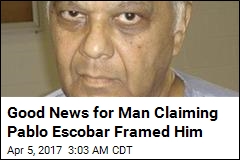 Good News for Man Claiming Pablo Escobar Framed Him