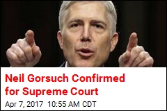 Neil Gorsuch Confirmed for Supreme Court
