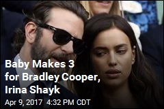 Bradley Cooper, Irina Shayk Welcome Baby