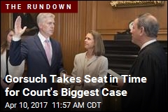Gorsuch Takes Seat in Time for Court&#39;s Biggest Case