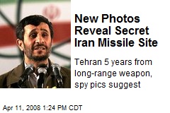 New Photos Reveal Secret Iran Missile Site