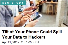 Tilt of Your Phone Could Spill Your Data to Hackers