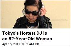 Tokyo&#39;s Hottest DJ Is an 82-Year-Old Woman