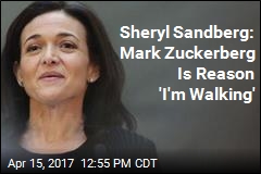 Sheryl Sandberg: Mark Zuckerberg Is Reason &#39;I&#39;m Walking&#39;