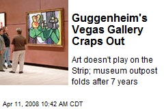 Guggenheim's Vegas Gallery Craps Out