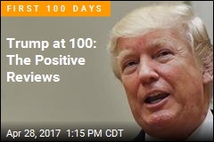 Trump at 100: The Positive Reviews
