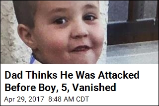 Dad Thinks He Was Attacked Before Boy, 5, Vanished