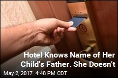 Hotel Knows Name of Her Child&#39;s Father. She Doesn&#39;t