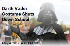 School Evacuates in &#39;Star Wars Day&#39; Cosplay Scare