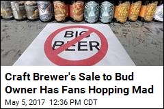 Bud Buys Beloved Craft Brewer, and Fans Are Ticked