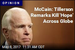 McCain: Tillerson Remarks Kill &#39;Hope&#39; Across Globe
