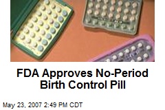 FDA Approves No-Period Birth Control Pill