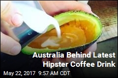 Thank You, Australia, for the Avocado Latte