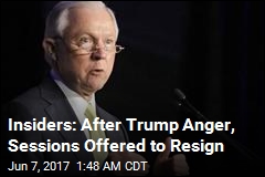 Sessions &#39;Offered to Resign&#39; Amid Trump Tensions