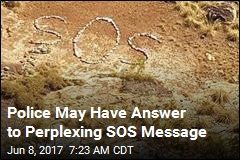 Police May Have Answer to Perplexing SOS Message