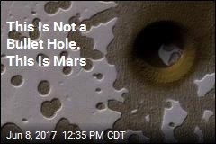 This Is Not a Bullet Hole. This Is Mars