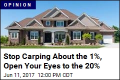 Stop Carping About the 1%, Open Your Eyes to the 20%