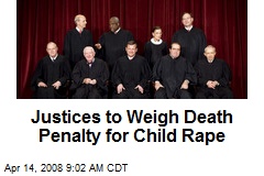 Justices to Weigh Death Penalty for Child Rape