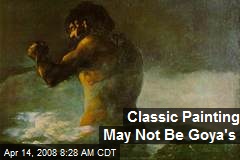 Classic Painting May Not Be Goya's