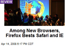 Among New Browsers, Firefox Bests Safari and IE