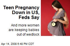 Teen Pregnancy Down in US, Feds Say