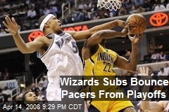 Wizards Subs Bounce Pacers From Playoffs