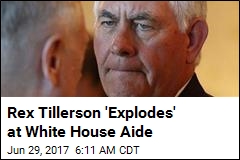 Sources: Tillerson&#39;s Frustration With White House &#39;Exploded&#39;