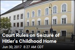 Court Rules on Seizure of Hitler&#39;s Childhood Home
